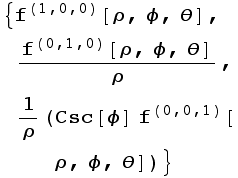 {f^(1, 0, 0)[ρ, ϕ, θ], f^(0, 1, 0)[ρ, ϕ, θ]/ρ, (Csc[ϕ] f^(0, 0, 1)[ρ, ϕ, θ])/ρ}