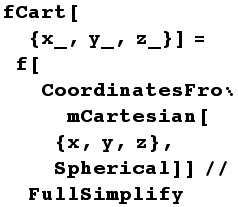 fCart[{x_, y_, z_}] = f[CoordinatesFromCartesian[{x, y, z}, Spherical]]//FullSimplify