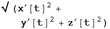 (x^′[t]^2 + y^′[t]^2 + z^′[t]^2)^(1/2)