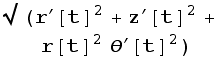 (r^′[t]^2 + z^′[t]^2 + r[t]^2 θ^′[t]^2)^(1/2)