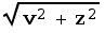 (v^2 + z^2)^(1/2)