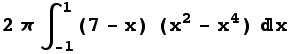 2π∫_ (-1)^1 (7 - x) (x^2 - x^4) x