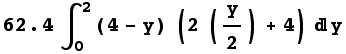 RowBox[{62.4, ∫_0^2 (4 - y) (2 (y/2) + 4) y}]