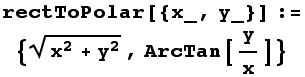 rectToPolar[{x_, y_}] := {(x^2 + y^2)^(1/2), ArcTan[y/x]}