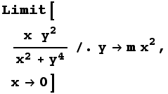 Limit[(x  y^2)/(x^2 + y^4)/.ym x^2, x0]