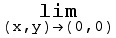 Underscript[lim, (x, y)  (0, 0)]