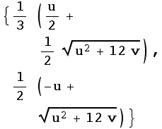 {1/3 (u/2 + 1/2 (u^2 + 12 v)^(1/2)), 1/2 (-u + (u^2 + 12 v)^(1/2))}