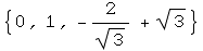 {0, 1, -2/3^(1/2) + 3^(1/2)}