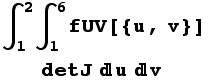 ∫_1^2∫_1^6fUV[{u, v}] detJuv