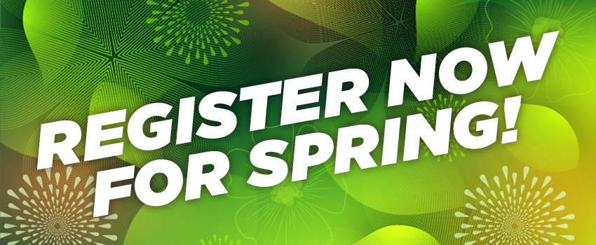 Register now for spring!