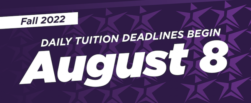 Fall 2022 Daily Tuition Deadlines begin August 8