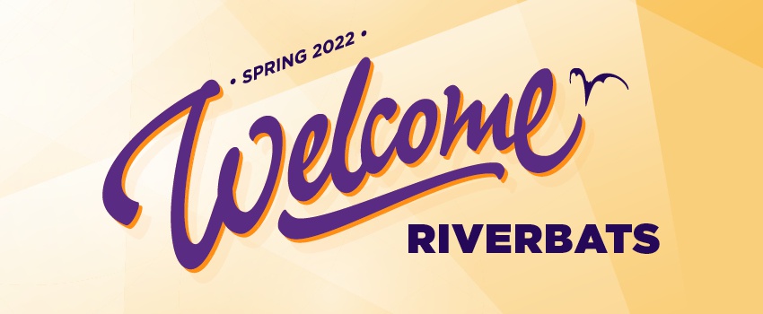 Spring 2022 Welcome Riverbats