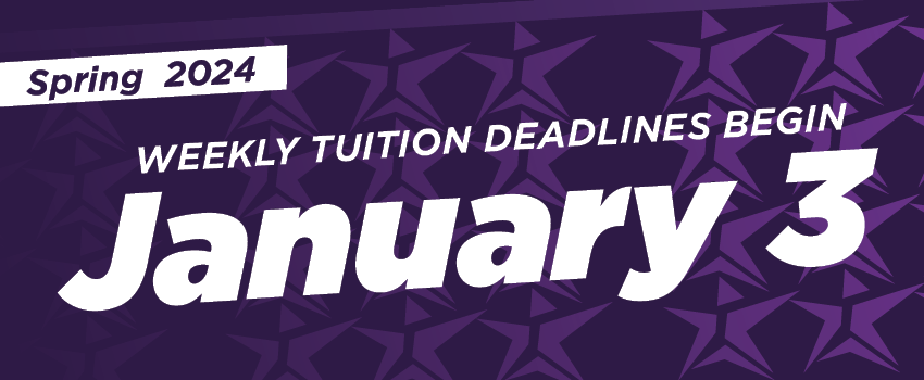 Spring 2024 — Weekly tuition deadlines begin January 3