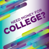 Need money for college?