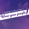 College Colors Day. Wear your purple