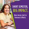 Short semester. Big Impact. New classes start in February and March