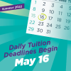 daily tuition deadlines begin May 16