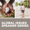 Global Issues Speaker Series