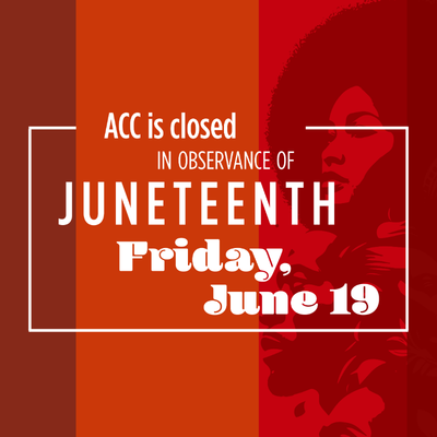 White letters on a red background with the faces of African American people, reading ACC is closed in observance of Juneteenth, Friday June 19