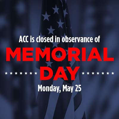 White letters state ACC is closed in observance of MEMORIAL DAY in red letters, followed by Monday, May 25, against a blue background and the American flag