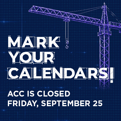 Austin Community College | Austin Community College District Graphic with a blueprint construction crane background that reads: Mark Your Calendars! ACC is closed Friday, September 25.