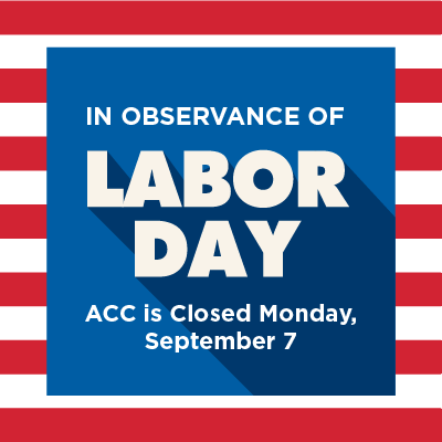 Austin Community College | Austin Community College District background of red and white strips with a blue box over them, with the message IN THE OBSERVANCE OF LABOR DAY ACC IS CLOSED MONDAY SEPTEMBER 7